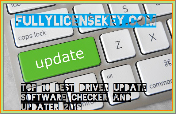 Top 10 Best driver update software checker and updater 2016