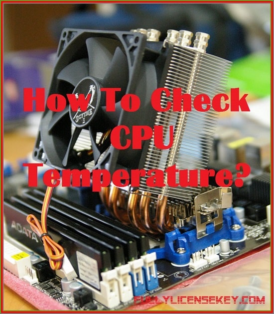 How To Check CPU Temperature