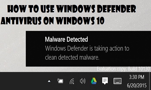 How to Use Windows Defender Antivirus on Windows 10