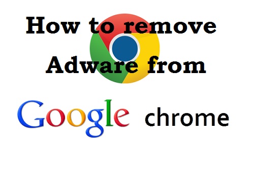 How to remove Adware from Google Chrome