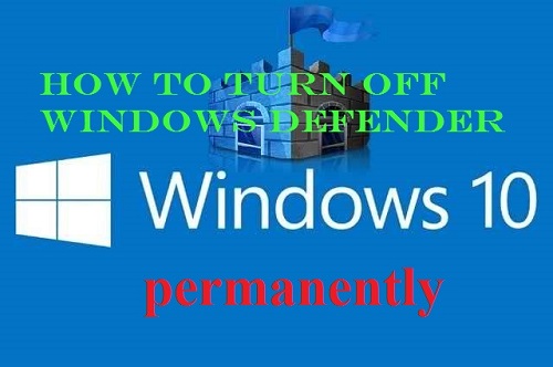 Turn off windows defender windows 10 permanently