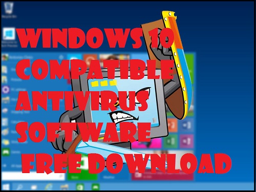 Windows 10 compatible antivirus software free download